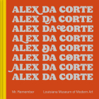 Alex Da Corte: Mr. Remember By Alex Da Corte (Artist), Lærke Rydal Jørgensen (Editor), William Pym (Editor) Cover Image