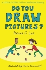 Do You Draw Pictures?: A Little Gavels Guide to Intellectual Property By Becki C. Lee, Walter Jaczkowski (Illustrator) Cover Image