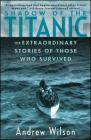 Shadow of the Titanic: The Extraordinary Stories of Those Who Survived By Andrew Wilson Cover Image