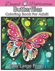 Butterflies Coloring Book For Adult.: Easy Large Print Beautiful Butterfly and Flower Designs for Beginners and Teens through Seniors .This Book By Riya Book Cover Image