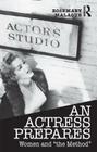 An Actress Prepares: Women and the Method By Rosemary Malague Cover Image