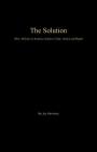The Solution: How Africans in America Achieve Unity, Justice and Repair By Jay Morrison Cover Image