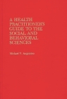 A Health Practitioner's Guide to the Social and Behavioral Sciences Cover Image