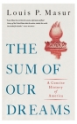 The Sum of Our Dreams: A Concise History of America By Louis P. Masur Cover Image