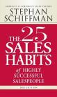The 25 Sales Habits of Highly Successful Salespeople By Stephan Schiffman Cover Image