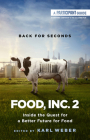Food, Inc. 2: Inside the Quest for a Better Future for Food By Participant (Editor), Karl Weber (Editor) Cover Image
