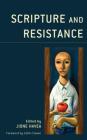 Scripture and Resistance By Jione Havea (Editor), Collin Cowan (Foreword by), Graham J. Adams (Contribution by) Cover Image