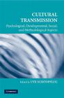 Cultural Transmission: Psychological, Developmental, Social, and Methodological Aspects (Culture and Psychology) By Ute Schönpflug (Editor) Cover Image