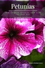 Petunias: How tо Grow Petunias From Seed the Easy Way By Serhii Korniichuk Cover Image