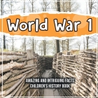What Impact Did World War 1 Have In The World? - A Children's History Book By Bold Kids Cover Image