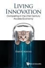 Living Innovation: Competing in the 21st Century Access Economy By Herve Mathe Cover Image
