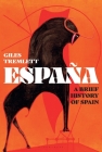 España: A Brief History of Spain By Giles Tremlett Cover Image