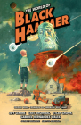 The World of Black Hammer Omnibus Volume 3 By Jeff Lemire, Tate Brombal, Gabriel Hernandez Walta (Illustrator), Tyler Crook (Illustrator) Cover Image