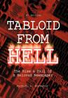 Tabloid from Hell: (4th Edition): The Rise By Michael A. Raffaele Cover Image