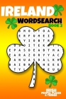 Ireland Wordsearch - Book 2 Irish People, Places & Things: 50 Word Search Puzzles on the Irish and Ireland for St Patricks Day & Every Day By Ireland Buy Design Cover Image