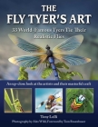 The Fly Tyer's Art: 33 World-Famous Tyers Tie Their Realistic  Flies By Mr. Anthony Lolli Cover Image