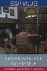 Edgar Wallace by Himself (Esprios Classics) Cover Image