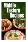 Middle Eastern Recipes: The Ultimate Guide By Encore Books, Amanda Ingelleri Cover Image