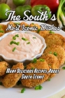 The South's Most Iconic Dishes: Many Delicious Recipes About South Iconic: The South's Most Iconic Recipes Book Cover Image