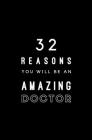 32 Reasons You Will Be An Amazing Doctor: Fill In Prompted Memory Book By Calpine Memory Books Cover Image