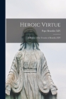 Heroic Virtue: A Portion of the Treatise of Benedict XIV Cover Image