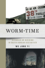 Worm-Time: Memories of Division in South Korean Aesthetics Cover Image