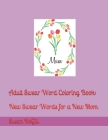 Adult Swear Word Coloring Book: New Swear Words for a New Mom By Susan McGill Cover Image