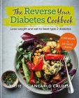 The Reverse Your Diabetes Cookbook: Lose weight and eat to beat type 2 diabetes By Giancarlo Caldesi, Katie Caldesi Cover Image