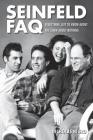 Seinfeld FAQ: Everything Left to Know about the Show about Nothing By Nicholas Nigro Cover Image