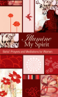Illumine My Spirit: Baha'i Prayers and Meditations for Women (Illumine My series) By Baha'i Publishing Cover Image