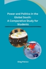 Power and Politics in the Global South: A Comparative Study for Students Cover Image
