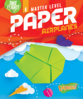 Master Level Paper Airplanes By Jennifer Sanderson Cover Image