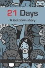 21 Days: A lockdown story By Albert Gumbo Cover Image
