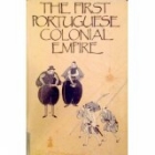 First Portuguese Colonial Empire (Exeter Studies in History) By Marilyn D. Newitt (Editor) Cover Image
