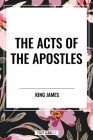 The Acts of the Apostles By King James Cover Image