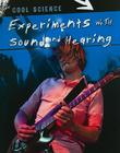 Experiments with Sound and Hearing (Cool Science) By Chris Woodford Cover Image