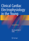 Clinical Cardiac Electrophysiology in the Young By MacDonald Dick II (Editor) Cover Image