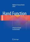 Hand Function: A Practical Guide to Assessment By Mehmet Tuncay Duruöz (Editor) Cover Image