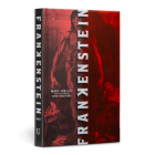 Frankenstein (Deluxe Edition) By Mary Shelley, John Coulthart (Illustrator) Cover Image