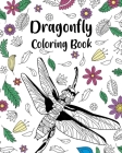 Dragonfly Coloring Book: Adult Crafts & Hobbies Zentangle Coloring Books, Floral Mandala Pages By Paperland Cover Image