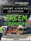 Frcem Intermediate: SHORT ANSWER QUESTION (2018 Edition, Black & White) Cover Image
