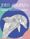 Zen Dolphin - Adult Coloring Book By Frida Sexton Cover Image