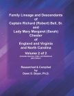 Family Lineage and Descendants of Captain Richard (Robert) Bell, Sr. and Lady Mary Margaret (Sarah) Chester of England and Virginia and North Carolina By Dawn D. Boyer Cover Image