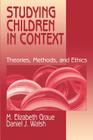 Studying Children in Context: Theories, Methods, and Ethics Cover Image