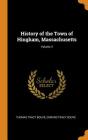 History of the Town of Hingham, Massachusetts; Volume 3 Cover Image