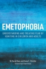 Emetophobia: Understanding and Treating Fear of Vomiting in Children and Adults By Anna S. Christie, David Russ, David Veale (Foreword by) Cover Image