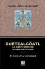 Quetzalcóatl, La Serpiente de Pluma Preciosa: El Cielo de la Divinidad Cover Image