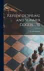 Review of Spring and Summer Goods, 1911 Cover Image