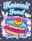 Kawaii Food Coloring Book: Super Cute Food Coloring Book For Adults and Kids of all ages 30 adorable & Relaxing Easy Kawaii Food And Drinks Color By Coloring Book Happy Cover Image