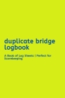 Duplicate Bridge Logbook: : A Book of Log Sheets - Perfect for Scorekeeping By Grand Journals Cover Image